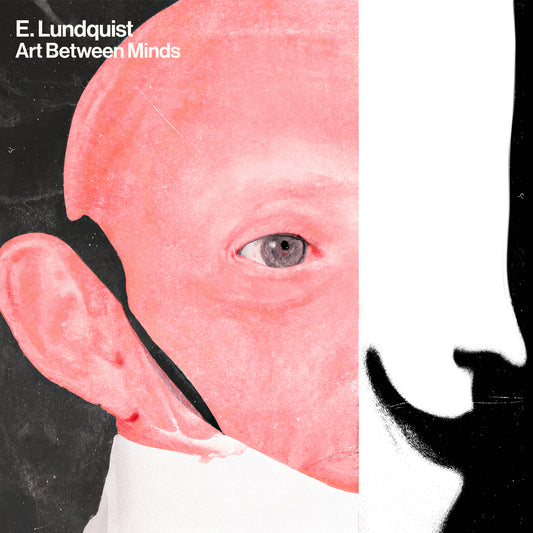 E. Lundquist - Art Between Minds (LP)