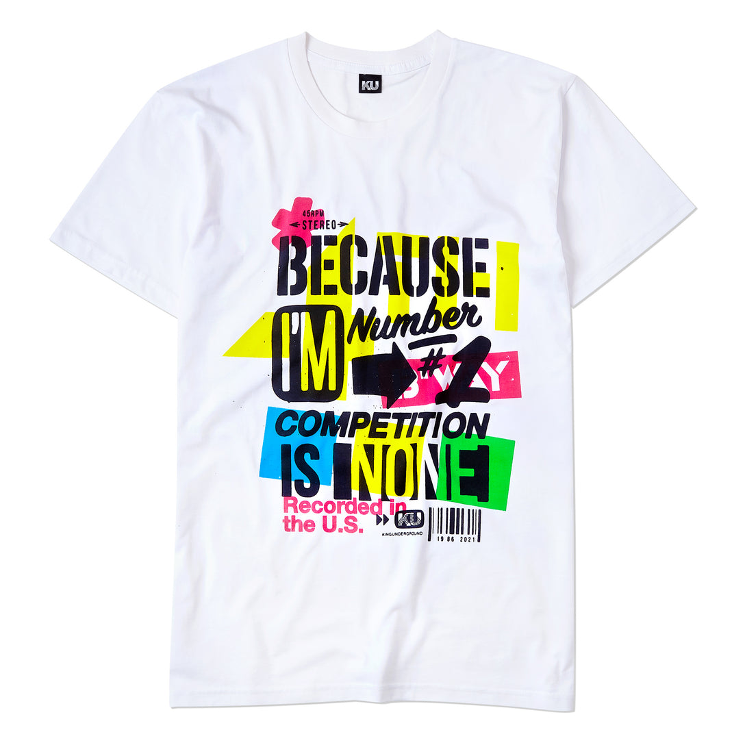 Because I'm #1 Competition Is None (T-Shirt)
