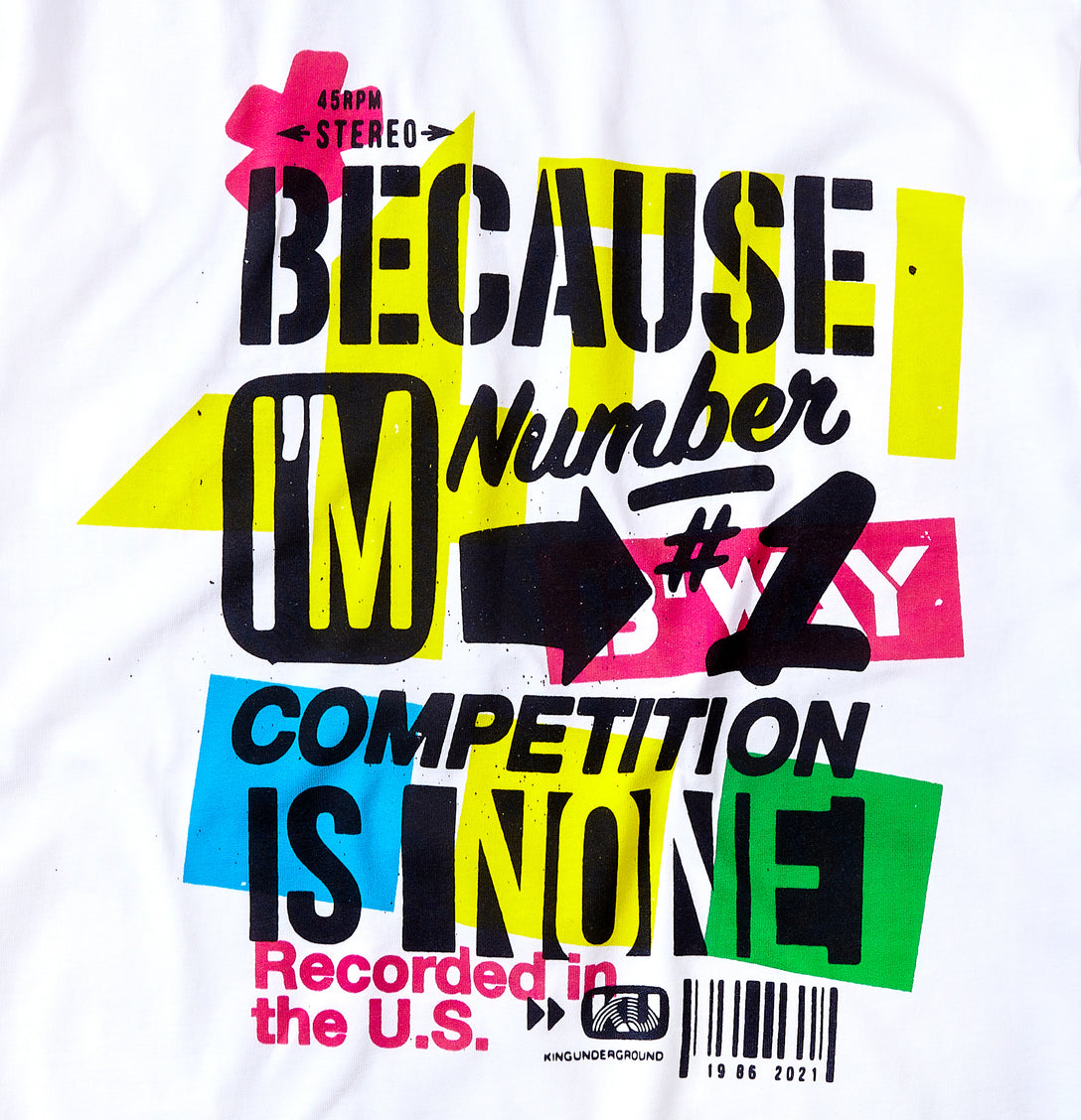 Because I'm #1 Competition Is None (T-Shirt)
