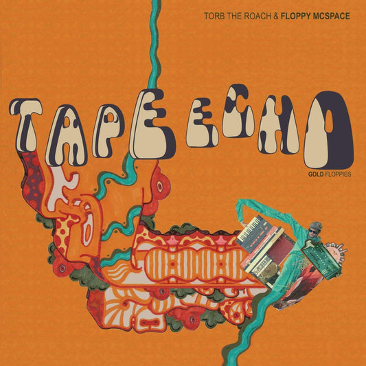 Torb The Roach & Floppy McSpace - Tape Echo: Gold Floppies (LP)