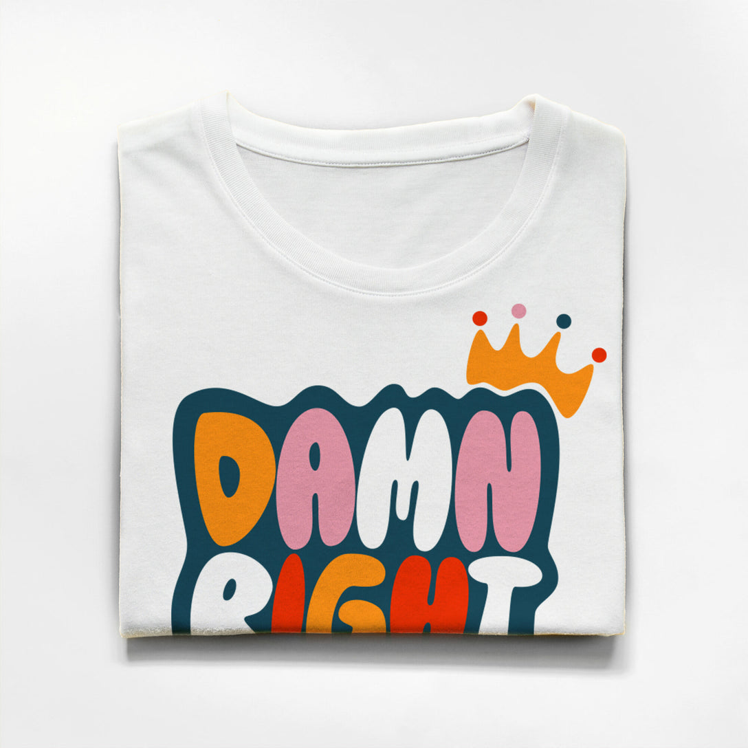 Damn Right I Like The Life I Live - (Multi Colour T-Shirt)
