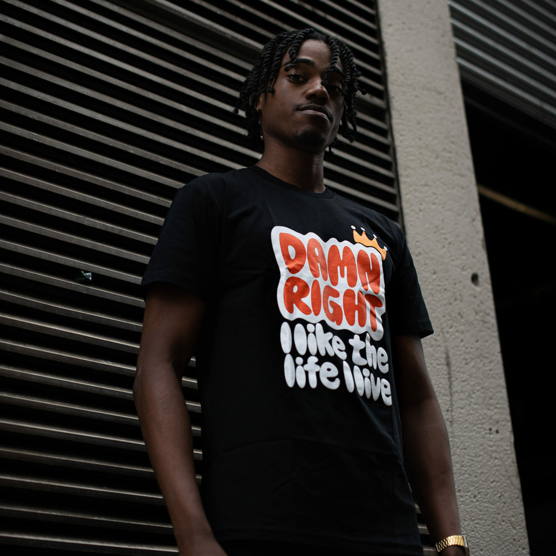 Damn Right I Like The Life I Live - (Black T-Shirt)