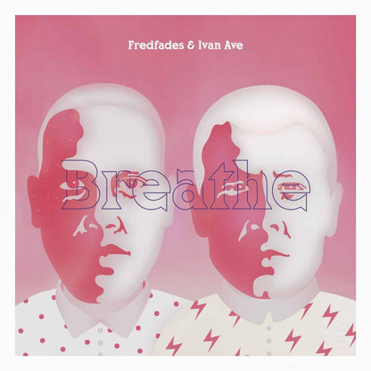 Fredfades & Ivan Ave 'Breathe' EP (Reissue)