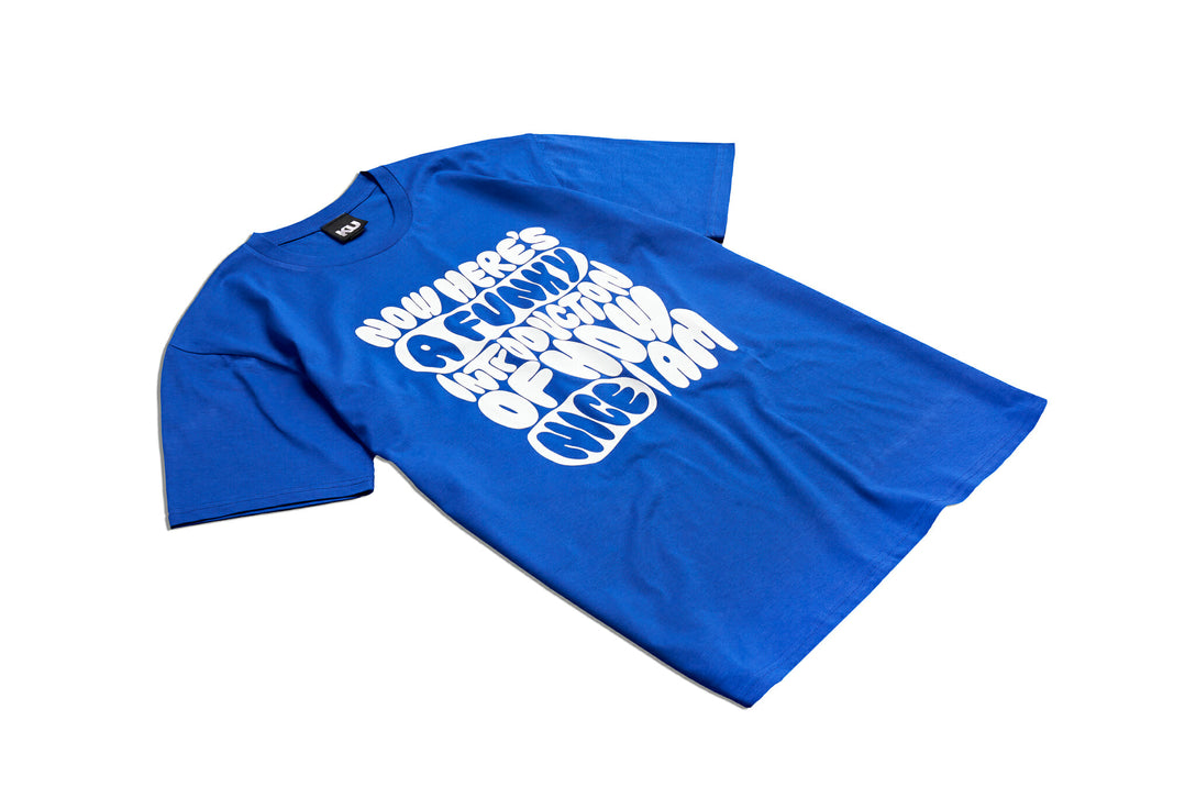 Now Here's A Funky Introduction Of How Nice I Am - Royal Blue T-Shirt