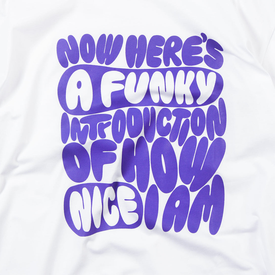 Now Here's A Funky Introduction Of How Nice I Am - White w/ Purple T-Shirt