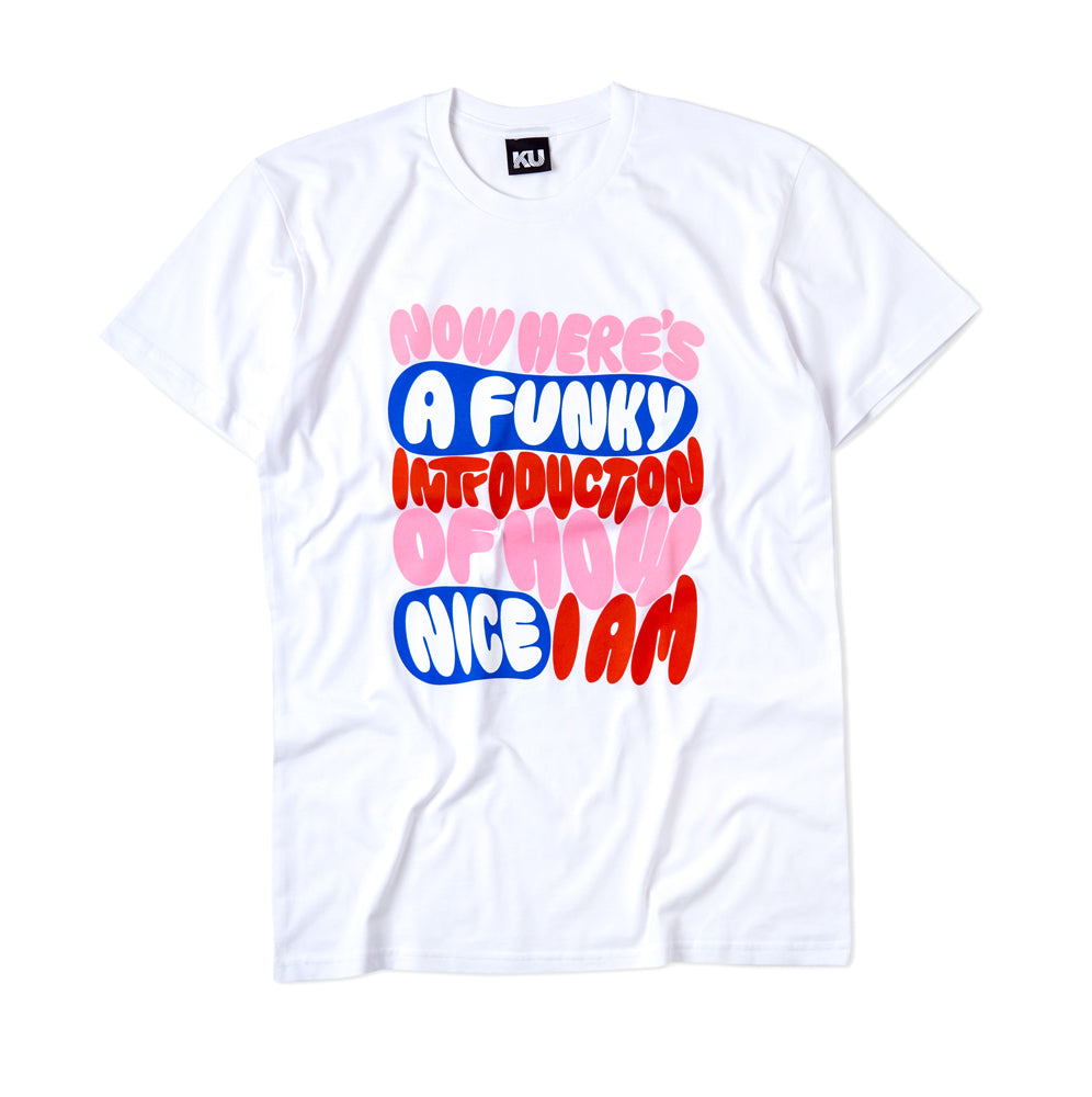 Now Here's A Funky Introduction Of How Nice I Am - White T-Shirt